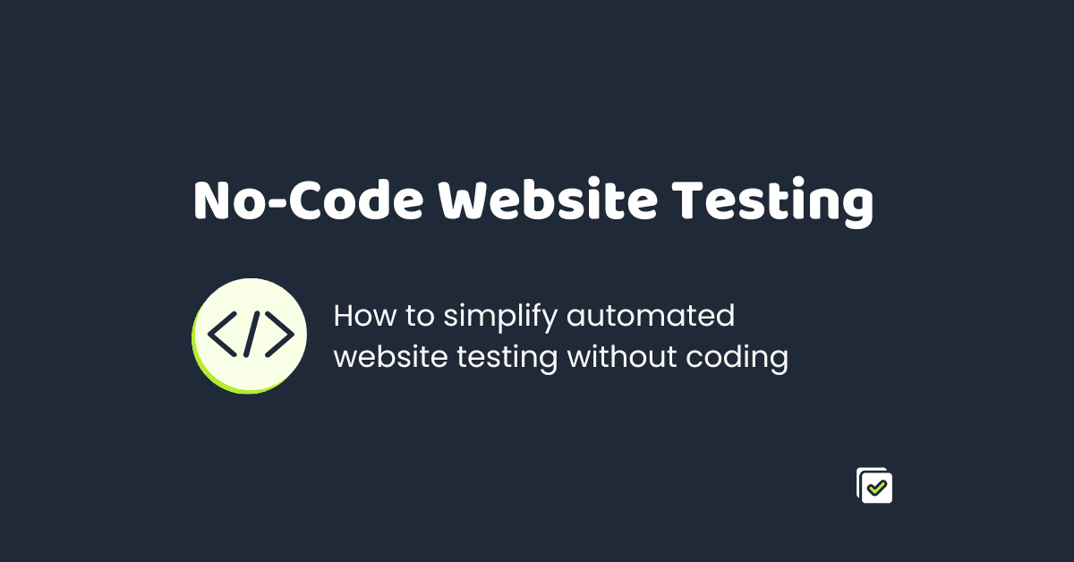 How to Simplify Automated Website Testing with No-Code Tools illustration