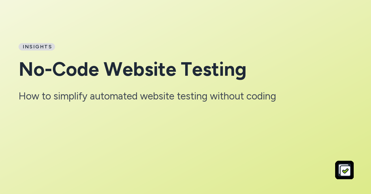 No-Code Website Testing: How to simplify automated website testing without coding