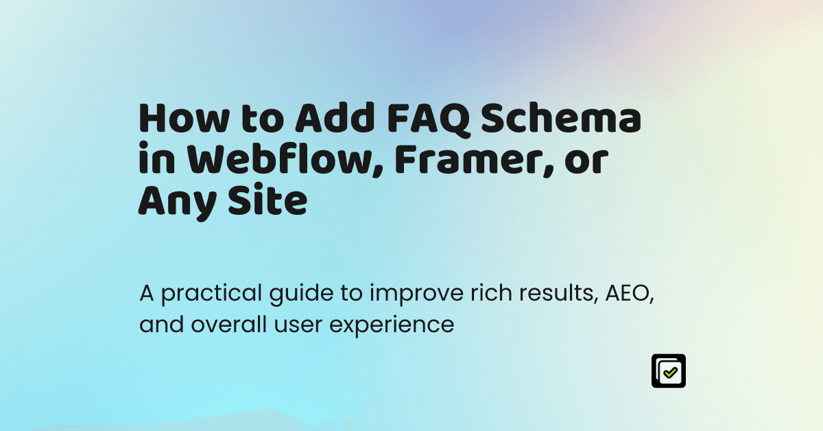 How to Add FAQ Schema for SEO & AEO in Webflow, Framer, or Any Site illustration