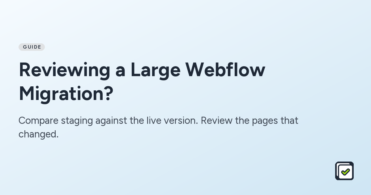 Reviewing a Large Webflow Migration?