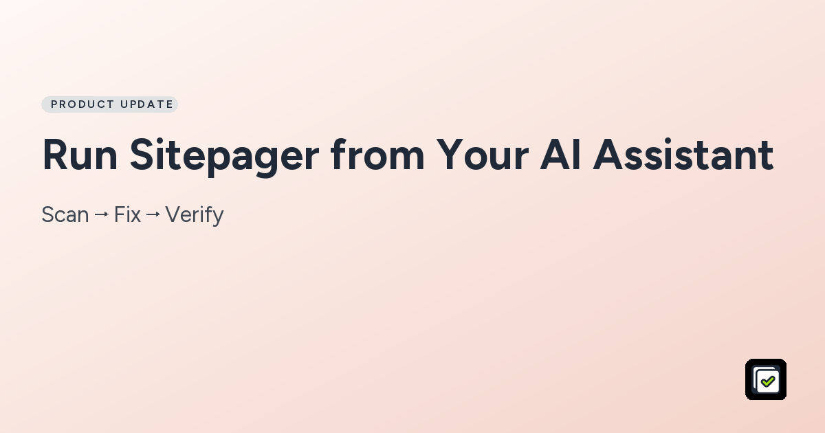 Run Sitepager from Your AI Assistant: Scan → Fix → Verify