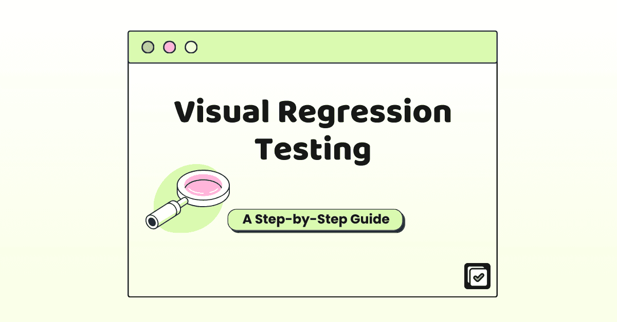 How to Implement Visual Regression Testing: Step-by-Step Guide illustration