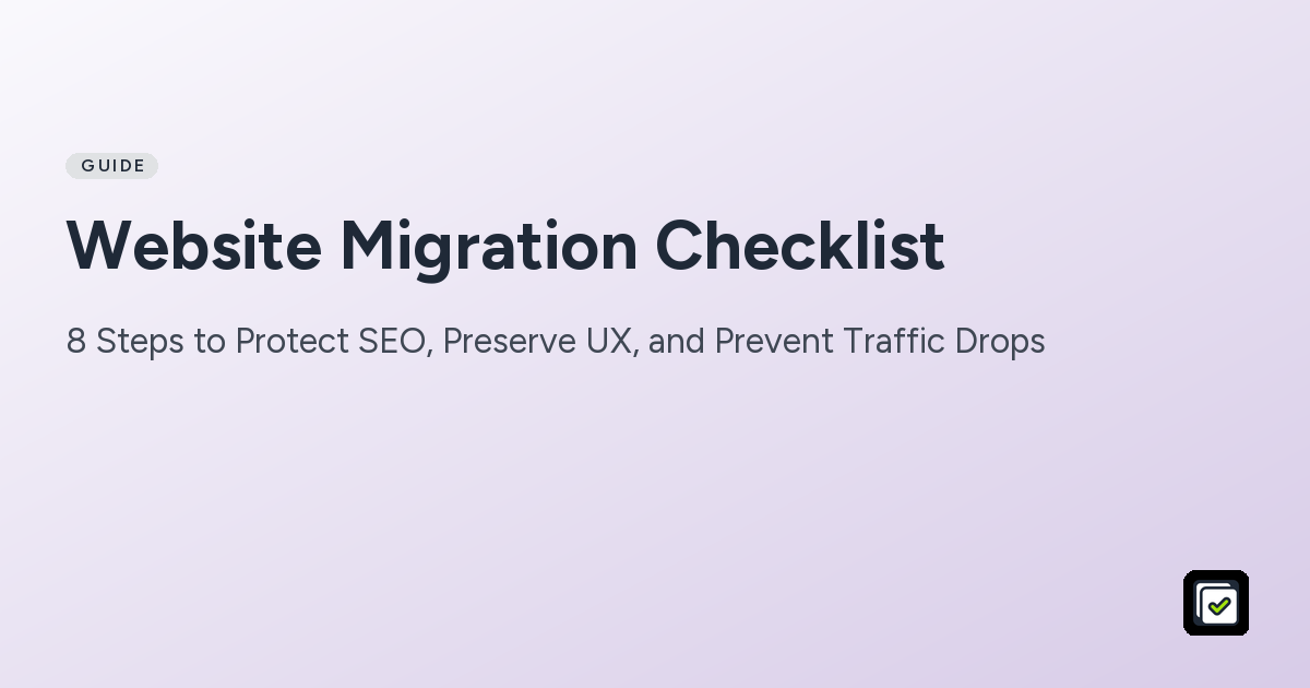Website Migration Checklist: 8 Steps to Protect SEO, Preserve UX, and Prevent Traffic Drops